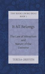 It All Belongs - The Law of Attraction and Nature of the Universe 