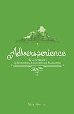 Adversperience the Convergence of Advertising & Experiential Marketing