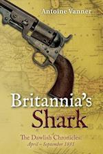 Britannia's Shark: The Dawlish Chronicles April - September 1881 