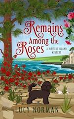 Remains Among the Roses