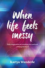 When life feels messy