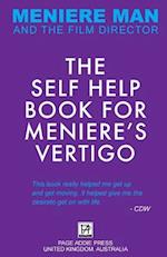 Meniere Man. THE SELF-HELP BOOK FOR MENIERE'S VERTIGO ATTACKS