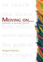 Moving On - Pathways to Personal Growth : A Practical Guide to Using Meditation for Healing