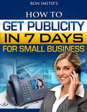 How To Get Publicity In Seven Days