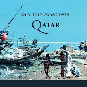 QATAR: Old Gulf Coast Days