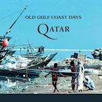 QATAR: Old Gulf Coast Days 