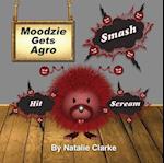 Moodzie Gets Agro : A Story to Empower Children: Unlock the secrets to manage emotions for a calmer & happier kids