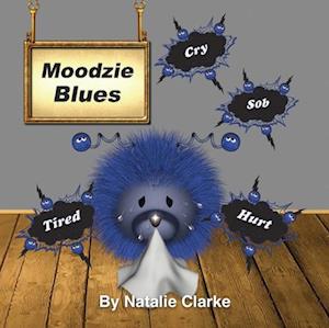 Moodzie Blues : A Story to Empower Children: Unlock the secrets to manage emotions for a calmer & happier kids