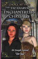 The Tae'anaryn and the Enchantress's Chrysalis