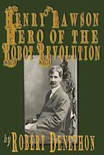 Henry Lawson Hero of the Robot Revolution