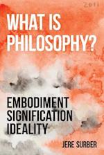 What Is Philosophy?: Embodiment, Signification, Ideality 