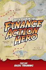 Finance Action Hero: Part 1 - Basic Training 