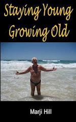 Staying Young Growing Old