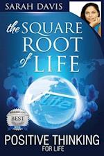 Positive Thinking for Life, Square Root of Life