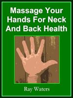 Massage your Hands for Neck and Back Health