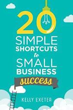 20 Simple Shortcuts to Small Business Success