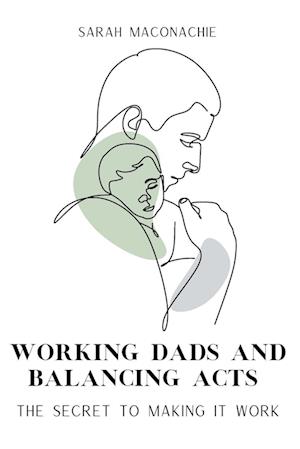 Working Dads and Balancing Acts