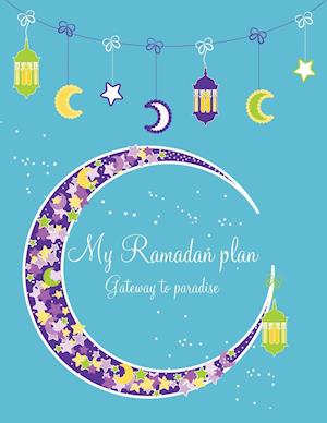 My Ramadan Plan - Gateway to Paradise (boy)