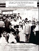 Our Litvak Inheritance - Volume One of Our Litvak and South African Jewish Inheritance