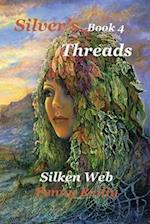 Silver's Threads Book 4, : Silken Web 