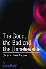 The Good, the Bad and the Unbelievable