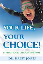 Your Life, Your Choice
