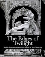The Edges of Twilight: An artistic interpretation of the music of The Tea Party 