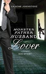 Lover, Husband, Father, Monster - Book 2, His Story