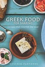 Greek Food For Sharing: Recipes that nourish the soul 