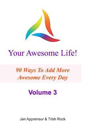 Your Awesome Life! Volume 3