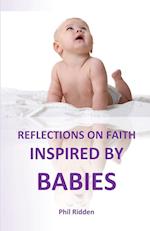 REFLECTIONS ON FAITH INSPIRED BY BABIES 