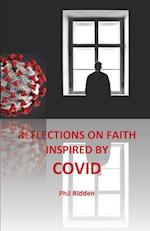 REFLECTIONS ON FAITH INSPIRED BY COVID 