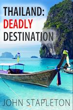 Thailand: Deadly Destination