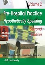 Prehospital Practice Hypothetically Speaking: Volume 2 Second edition 