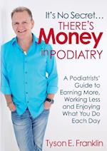 It's No Secret...There's Money in Podiatry