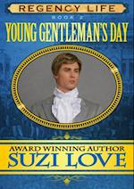 Young Gentleman's Day (Book 2 Regency Life Series )
