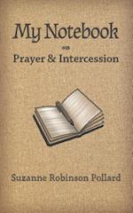 My Notebook on Prayer and Intercession