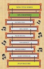 Song Title Series - Six Crooners