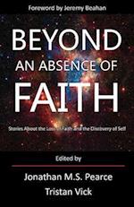 Beyond an Absence of Faith