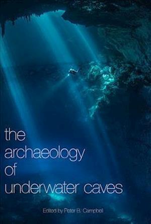 The Archaeology of Underwater Caves