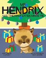 MR Hendrix and the Half Eaten Mincepie