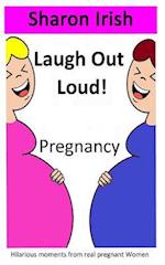 Laugh Out Loud! Pregnancy