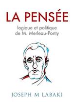 La Pensee logique et politique de M. Merleau-Ponty