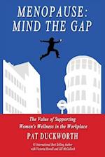 Menopause:Mind the Gap: The value of supporting women's wellness in the workplace 