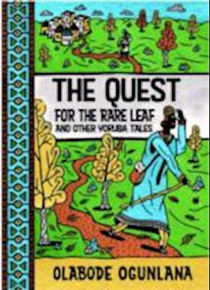 The Quest for the Rare Leaf and Other Yoruba Tales