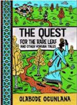 The Quest for the Rare Leaf and Other Yoruba Tales