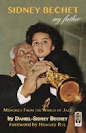 Sidney Bechet,  My Father