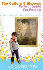 The Gallery & Museum Survival Guide For Parents