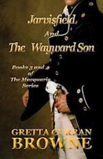 Jarvisfield and the Wayward Son