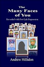 Many Faces of You: Revealed with Past Life Regression.